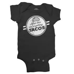 Boredwalk - After This We're Getting Tacos Infant Bodysuit - Unisex Fit